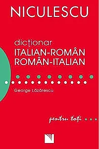 Dicţionar italian-român/român-italian pentru toţi (50.000 de cuvinte şi expresii)