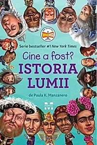 Cine a fost? Istoria lumii