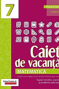 Matematică. Caiet de vacanță. Clasa a VII-a