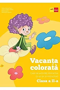Vacanța colorată. Clasa a II-a. Caiet de activități distractive (și un pic și instructive)
