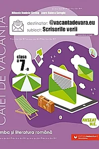 Scrisorile verii. Caiet de vacanță. Clasa a VII-a
