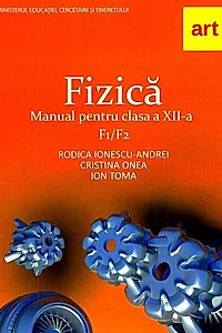 Fizică F1+F2. Manual pentru clasa a XII-a