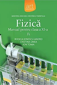 Fizică F1. Manual pentru clasa a XI-a