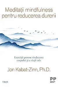 Meditații mindfulness pentru reducerea durerii