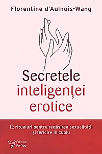 Secretele inteligenţei erotice