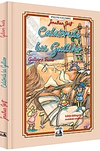 Călătoriile lui Gulliver / Gulliver's Travels (ediție bilingvă)