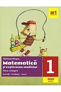 Noua culegere pentru clasa I. Matematică și explorarea mediului. Exerciţii, probleme, jocuri