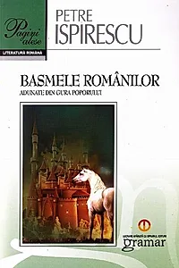 Basmele românilor adunate din gura poporului