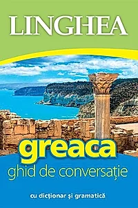 Greaca. Ghid de conversație. Ediția a III-a