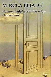 Romanul adolescentului miop. Gaudeamus