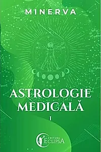 Astrologie medicală (Vol. 1)