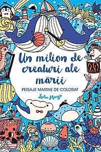 Un milion de creaturi ale mării