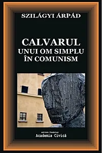 Calvarul unui om simplu în comunism