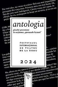 Antologia pieselor prezentate în secțiunea „spectacole-lectură”