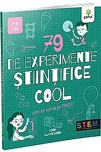 79 de experimente științifice cool