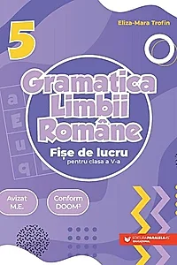 Gramatica limbii române. Fișe de lucru pentru clasa a V-a