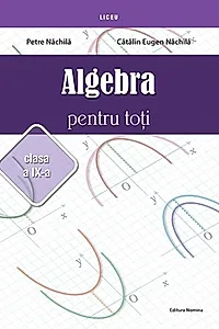 Algebră pentru toți. Clasa a IX-a