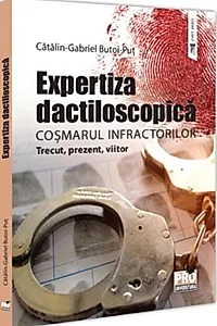 Expertiza dactiloscopică, coșmarul infractorilor