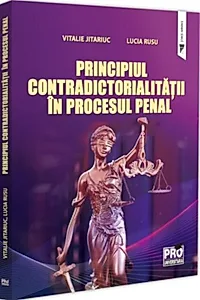 Principiul contradictorialității în procesul penal