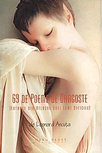 69 de poeme de dragoste. Extrase din atlasul unei lumi dificile