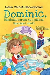 Dominic, băiețelul căruia nu-i plăcea (aproape) nimic
