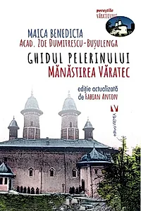 Ghidul pelerinului. Mănăstirea Văratec
