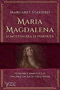 Maria Magdalena și moștenirea ei pierdută