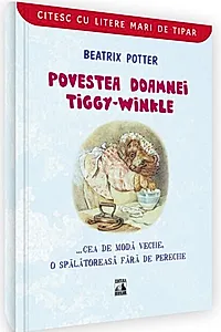 Povestea doamnei Tiggy-Winkle... cea de moda veche, o spalatoreasa fara de pereche