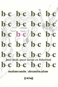 B-c [mai întâi: queer începe cu Palestina]