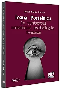 Ioana Postelnicu în contextul romanului psihologic feminin