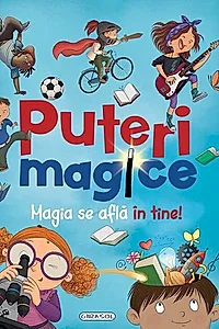 Puteri magice. Magia se afla in tine