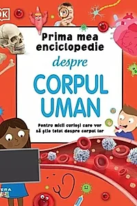 Prima mea enciclopedie despre corpul uman