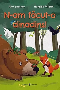 N-am făcut-o dinadins!
