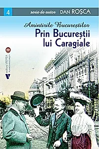 Amintirile Bucureștilor 4