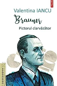 Brauner. Pictorul clarvazator