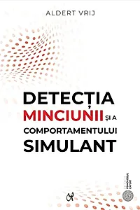 Detecţia minciunii şi a comportamentului simulant: dileme şi oportunităţi