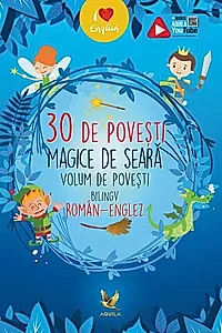 30 de povești magice de seară. Volum de povești bilingv român-englez
