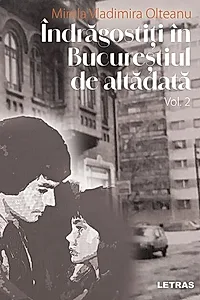 Îndrăgostiți în Bucureștiul de altădată (Vol 2)