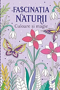 Fascinația naturii - Culoare și magie