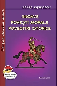 Snoave. Povești morale. Povestiri istorice