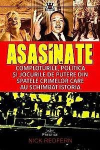 Asasinate. Comploturile, politica și jocurile de putere