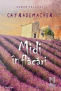 Midi în flăcări. Căpitanul Roger Blanc în Provence