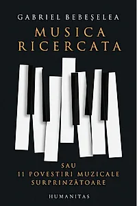 Musica ricercata sau 11 povestiri muzicale surprinzatoare