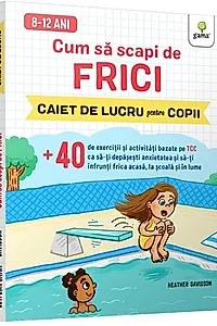Cum să scapi de frici