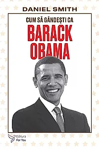 Cum să gândești ca Barack Obama