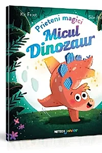 Prieteni magici. Micul dinozaur