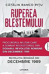 Ruperea Blestemului. Revoluția Română din decembrie 1989