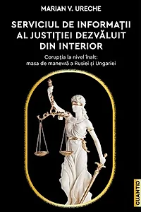 Serviciul de Informații al justiției dezvăluit din interior