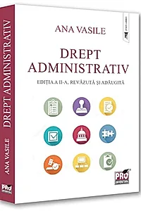 Drept administrativ. Editia a II-a, revazuta si adaugita