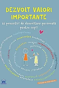 Dezvolt valori importante